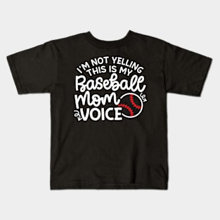 I'm Not Yelling This Is MY Baseball Mom Voice Funny Cute Kids T-Shirt